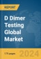 D Dimer Testing Global Market Report 2024 - Product Thumbnail Image