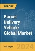Parcel Delivery Vehicle Global Market Report 2024- Product Image