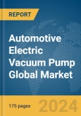 Automotive Electric Vacuum Pump Global Market Report 2024- Product Image
