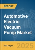 Automotive Electric Vacuum Pump Market Report 2025- Product Image