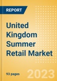 United Kingdom (UK) Summer Retail Market - Analyzing Trends, Consumer Attitudes, Occasions and Key Players- Product Image