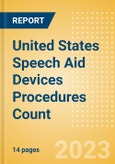 United States (US) Speech Aid Devices Procedures Count by Segments and Forecast to 2030- Product Image