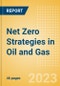 Net Zero Strategies in Oil and Gas - Thematic Intelligence - Product Image