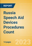Russia Speech Aid Devices Procedures Count by Segments and Forecast to 2030- Product Image