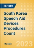 South Korea Speech Aid Devices Procedures Count by Segments and Forecast to 2030- Product Image