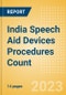 India Speech Aid Devices Procedures Count by Segments and Forecast to 2030 - Product Thumbnail Image