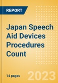 Japan Speech Aid Devices Procedures Count by Segments and Forecast to 2030- Product Image