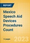 Mexico Speech Aid Devices Procedures Count by Segments and Forecast to 2030 - Product Thumbnail Image