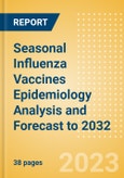 Seasonal Influenza Vaccines Epidemiology Analysis and Forecast to 2032- Product Image
