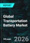 Global Transportation Battery Market Report by Battery Type, Types, Drive Type, Countries and Companies Analysis 2026-2034 - Product Thumbnail Image