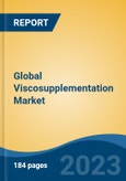 Global Viscosupplementation Market - Industry Size, Share, Trends, Opportunity, and Forecast, 2018-2028- Product Image