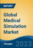 Global Medical Simulation Market - Industry Size, Share, Trends, Opportunity, and Forecast, 2018-2028- Product Image