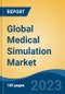 Global Medical Simulation Market - Industry Size, Share, Trends, Opportunity, and Forecast, 2018-2028 - Product Thumbnail Image