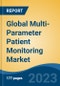 Global Multi-Parameter Patient Monitoring Market - Industry Size, Share, Trends, Opportunity, and Forecast, 2018-2028 - Product Image