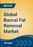 Global Buccal Fat Removal Market - Industry Size, Share, Trends, Opportunity, and Forecast, 2018-2028- Product Image