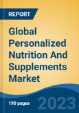 Global Personalized Nutrition And Supplements Market - Industry Size, Share, Trends, Opportunity, and Forecast, 2018-2028- Product Image
