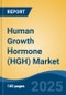 Human Growth Hormone (HGH) Market - Global Industry Size, Share, Trends, Opportunity, and Forecast, 2020-2030F - Product Image