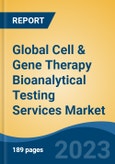 Global Cell & Gene Therapy Bioanalytical Testing Services Market - Industry Size, Share, Trends, Opportunity, and Forecast, 2018-2028- Product Image