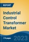 Industrial Control Transformer Market - Industry Size, Share, Trends, Opportunity, and Forecast, 2018-2028 - Product Thumbnail Image