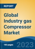 Global Industry gas Compressor Market - Industry Size, Share, Trends, Opportunity, and Forecast, 2018-2028- Product Image