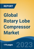 Global Rotary Lobe Compressor Market - Industry Size, Share, Trends, Opportunity, and Forecast, 2018-2028- Product Image