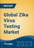 Global Zika Virus Testing Market - Industry Size, Share, Trends, Opportunity, and Forecast, 2018-2028- Product Image