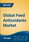 Global Feed Antioxidants Market - Industry Size, Share, Trends, Opportunity, and Forecast, 2018-2028 - Product Image
