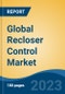 Global Recloser Control Market - Industry Size, Share, Trends, Opportunity, and Forecast, 2018-2028 - Product Thumbnail Image