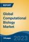 Global Computational Biology Market - Industry Size, Share, Trends, Opportunity, and Forecast, 2018-2028 - Product Thumbnail Image