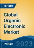 Global Organic Electronic Market - Industry Size, Share, Trends, Opportunity, and Forecast, 2018-2028- Product Image