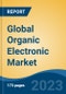 Global Organic Electronic Market - Industry Size, Share, Trends, Opportunity, and Forecast, 2018-2028 - Product Thumbnail Image