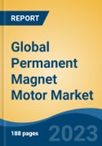 Global Permanent Magnet Motor Market - Industry Size, Share, Trends, Opportunity, and Forecast, 2018-2028- Product Image