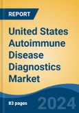 United States Autoimmune Disease Diagnostics Market, By Region, Competition, Forecast and Opportunities, 2019-2029F- Product Image