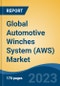 Global Automotive Winches System (AWS) Market - Industry Size, Share, Trends, Opportunity, and Forecast, 2018-2028 - Product Image