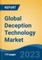 Global Deception Technology Market - Industry Size, Share, Trends, Opportunity, and Forecast, 2018-2028 - Product Image