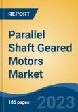 Parallel Shaft Geared Motors Market - Global Industry Size, Share, Trends, Opportunity, and Forecast, 2018-2028- Product Image