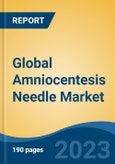Global Amniocentesis Needle Market - Industry Size, Share, Trends, Opportunity, and Forecast, 2018-2028- Product Image