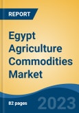 Egypt Agriculture Commodities Market, Competition, Forecast and Opportunities, 2018-2028- Product Image