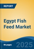 Egypt Fish Feed Market, Competition, Forecast and Opportunities, 2018-2028- Product Image