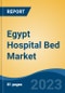 Egypt Hospital Bed Market, Competition, Forecast and Opportunities, 2018-2028 - Product Thumbnail Image