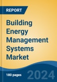 Building Energy Management Systems Market - Global Industry Size, Share, Trends, Opportunity, and Forecast, 2018-2028- Product Image