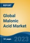 Global Malonic Acid Market - Industry Size, Share, Trends, Opportunity, and Forecast, 2018-2028 - Product Image