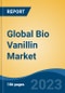 Global Bio Vanillin Market - Industry Size, Share, Trends, Opportunity, and Forecast, 2018-2028 - Product Image