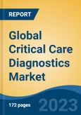 Global Critical Care Diagnostics Market - Industry Size, Share, Trends, Opportunity, and Forecast, 2018-2028- Product Image
