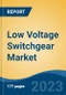 Low Voltage Switchgear Market - Industry Size, Share, Trends, Opportunity, and Forecast, 2018-2028 - Product Thumbnail Image
