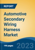 Automotive Secondary Wiring Harness Market - Industry Size, Share, Trends, Opportunity, and Forecast, 2018-2028- Product Image