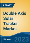 Double Axis Solar Tracker Market - Global Industry Size, Share, Trends, Opportunity, and Forecast, 2018-2028- Product Image