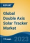 Global Double Axis Solar Tracker Market - Industry Size, Share, Trends, Opportunity, and Forecast, 2018-2028 - Product Image