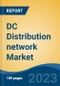 DC Distribution network Market - Industry Size, Share, Trends, Opportunity, and Forecast, 2018-2028 - Product Thumbnail Image