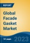 Global Facade Gasket Market - Industry Size, Share, Trends, Opportunity, and Forecast, 2018-2028 - Product Image